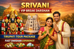 Skip the Queue: Srivani VIP Break Darshan Tirupati Tour Package Guide 2026