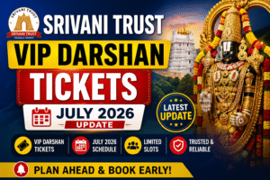 Srivani Trust VIP Darshan Tickets – July 2026 Update and Latest Booking Tips