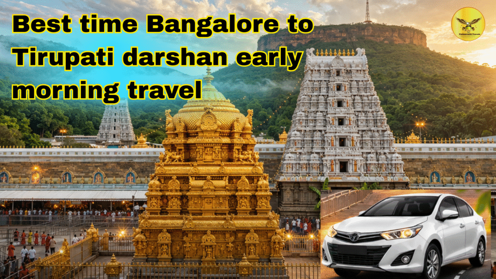 best time Bangalore to Tirupati darshan