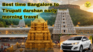 Best time Bangalore to Tirupati darshan early morning travel