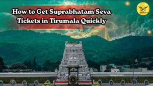 How to Get Suprabhatam Seva Tickets in Tirumala Quickly
