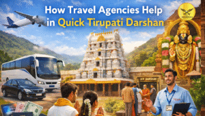 How Travel Agencies Help in Quick Tirupati Darshan