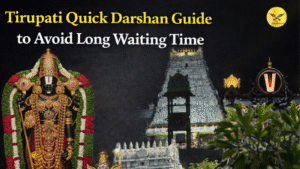 Tirupati Quick Darshan Guide to Avoid Long Waiting Time