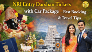 NRI Entry Darshan Tickets with Car Package – Fast Booking & Travel Tips