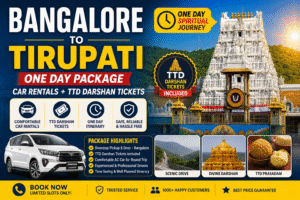 Bangalore to Tirupati One Day Package with Car rentals and TTD Darshan Ticket